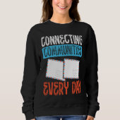 Connecting Communities Every Day Postal Worker Sweatshirt (Vorderseite)