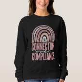 Connection Over Compliance Behavior RBT ABA Behavi Sweatshirt (Vorderseite)