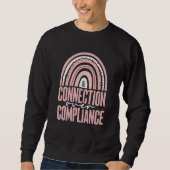 Connection Over Compliance Behavior RBT ABA Behavi Sweatshirt (Vorderseite)