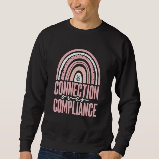 Connection Over Compliance Behavior RBT ABA Behavi Sweatshirt (Vorderseite)