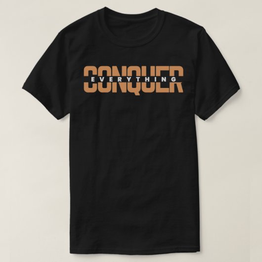 Conquer Alles Dunkle Edition T-Shirt (Design vorne)
