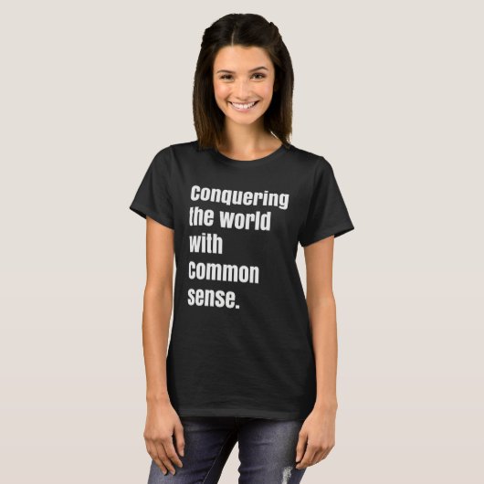 Conquering the world with Common sense T-Shirt (Vorne ganz)