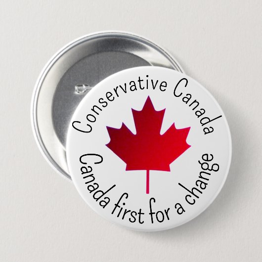 Conservative Canada. Canada first for a change.  Button (Vorne & Hinten)