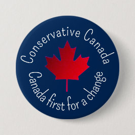 Conservative Canada. Canada first for a change.  Button