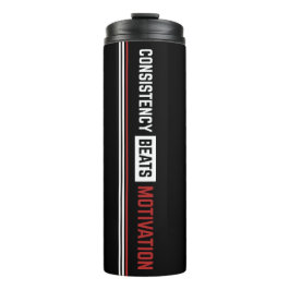 Consistency Beats Motivation Gym Thermal Tumbler Thermosbecher