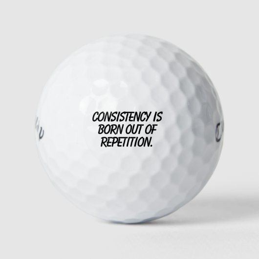 'Consistency Is Born Out Of Repetition' Gift  Golfball (Vorderseite)