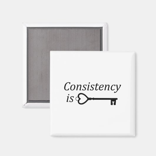 Consistency Is Key Motivational Gift  Magnet (Vorderseite/Rückseite)