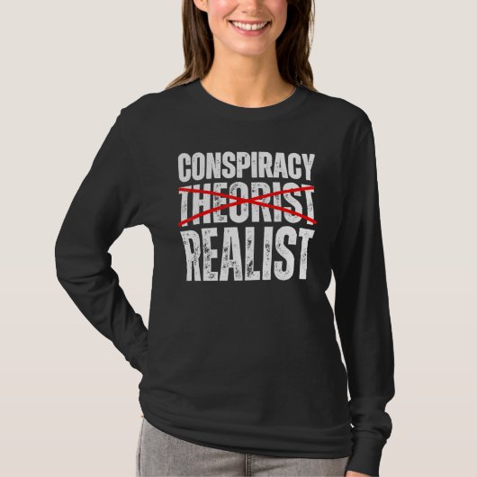 Conspiracy Realist  Conspiracy Theories Are Spoile T-Shirt (Vorderseite)
