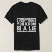 Conspiracy Theory Everything You Know Is A Lie Dis T-Shirt (Design vorne)