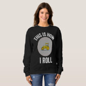 Construction Asphalt Roller This Is How I Roll Wor Sweatshirt (Vorne ganz)