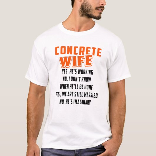 Construction Concrete Wife For Constructor Worker  T-Shirt (Vorderseite)