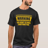 Construction Warning Valentines Day Heart Under Co T-Shirt (Vorderseite)