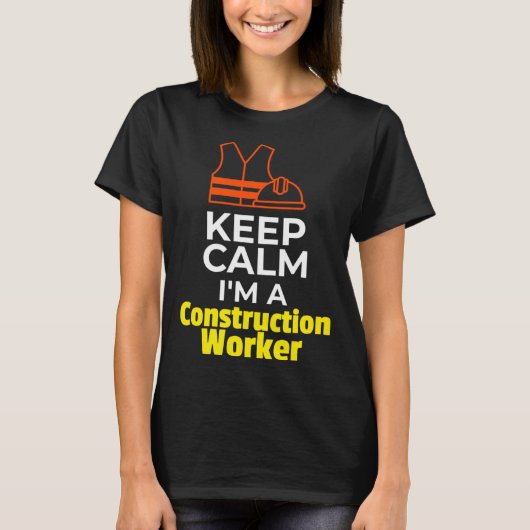 Construction Worker Hard Hat Safety Vest Keep Calm T-Shirt (Vorderseite)