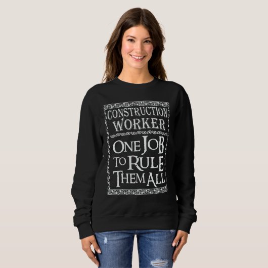 Construction Worker One job to Rule Construction C Sweatshirt (Vorne ganz)
