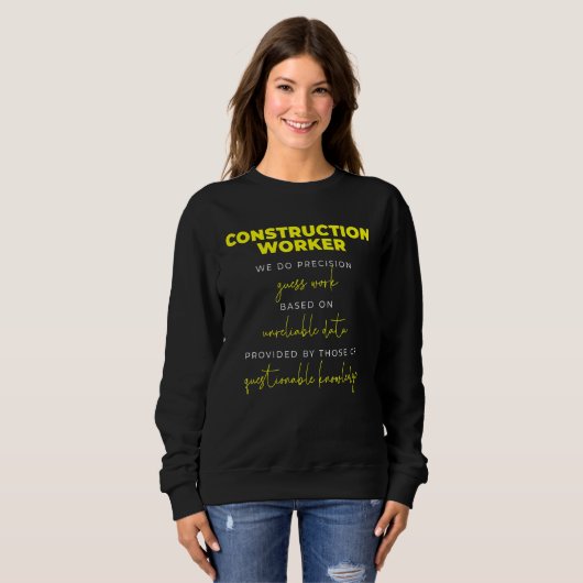 Construction Worker Precision Guess Work Sweatshirt (Vorne ganz)