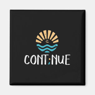 Cont;nue - Semicolon Mental Health Awareness Gesch Magnet