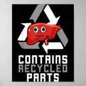 Contains Recycled Parts Liver Transplant Survivor Poster (Vorne)