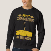 Contrabass Student On The Moon Sweatshirt (Vorderseite)
