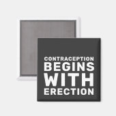 Contraception Begins With Erection Women's Rights Magnet (Vorderseite/Rückseite)