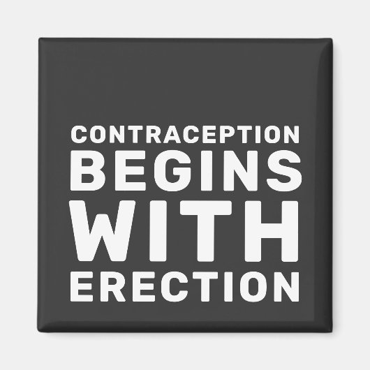 Contraception Begins With Erection Women's Rights Magnet (Vorne)