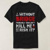 Contract Bridge Bids Duplicate Card Game Funny T-Shirt (Design vorne)