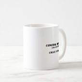 Control What You Can Control Cause It Ain't Me Fun Kaffeetasse (VorderseiteRechts)