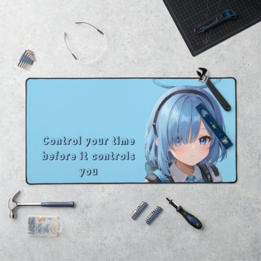 Control your time before it controls you schreibtischunterlage (Arbeitsplatz)