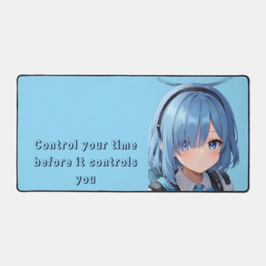 Control your time before it controls you schreibtischunterlage (Vorderseite)