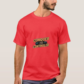 Controller erobern T-Shirt