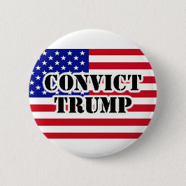 CONVICT TRUMP American Flag Button