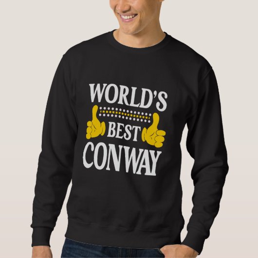 Conway Nachname Team Familie Nachname Weltbeste Sweatshirt (Vorderseite)