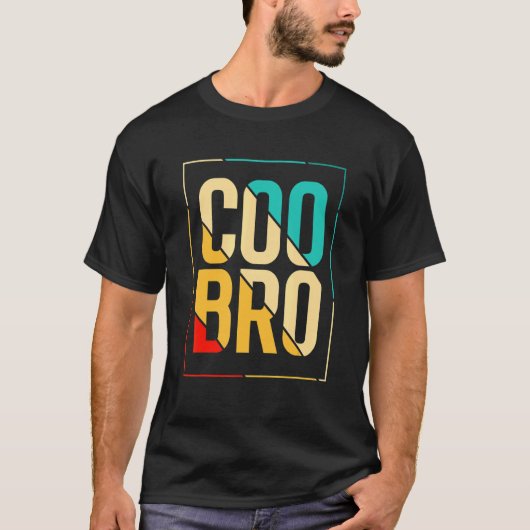 Coo Bro für Kalifornien Slang und Normal T-Shirt (Vorderseite)