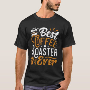 Cooffee Rösten Kaffee Liebe Coffein Kaffeebohnen T-Shirt