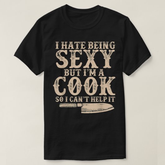 Cook Chef Cooking Sey Funny T-Shirt (Design vorne)