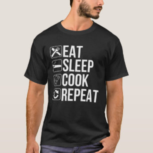 Cooker essen Schlaf Koch wiederholen T-Shirt