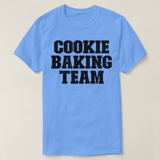 Cookie Baking Team funny für sie für ihn T-Shirt (Design vorne)