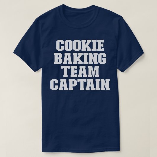 Cookie Baking Team Kapitän Funny Sprichwort T-Shirt (Design vorne)