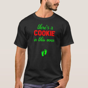 Cookie in diesem Ofen Weihnachten Schwangerschaft  T-Shirt