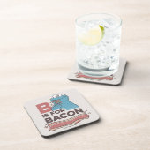 Cookie Monster | B steht für Bacon Getränkeuntersetzer (Rechte Seite)