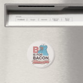 Cookie Monster | B steht für Bacon Magnet (In Situ (Geschirrspüler))