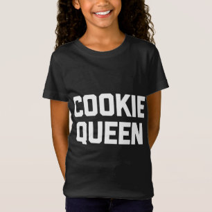 Cookie Queen lustige Sprichwort sarkastische Nahru T-Shirt