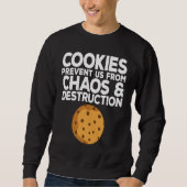 Cookie Quote Chocolate Chip Cookie   Idea Sweatshirt (Vorderseite)
