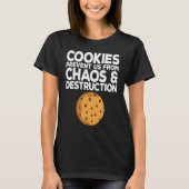 Cookie Quote Chocolate Chip Cookie Idea T-Shirt (Vorderseite)