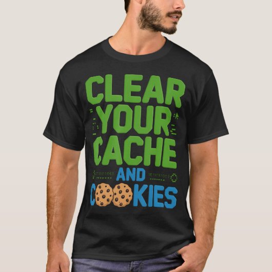 Cookies löschen Softwareentwickler Coding T-Shirt (Vorderseite)