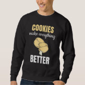 Cookies machen alles besser als Bäcker Sweatshirt (Vorderseite)
