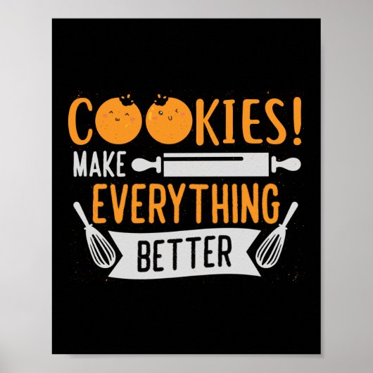 Cookies machen alles besser Backen Poster (Vorne)
