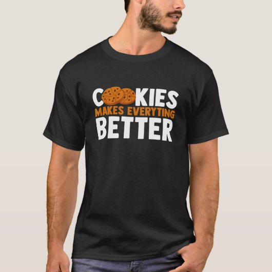 Cookies machen alles besser Schokolade Chip Bake T-Shirt (Vorderseite)