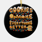 Cookies machen alles besser Weihnachtsgeschenk Keramik Ornament (Vorne)