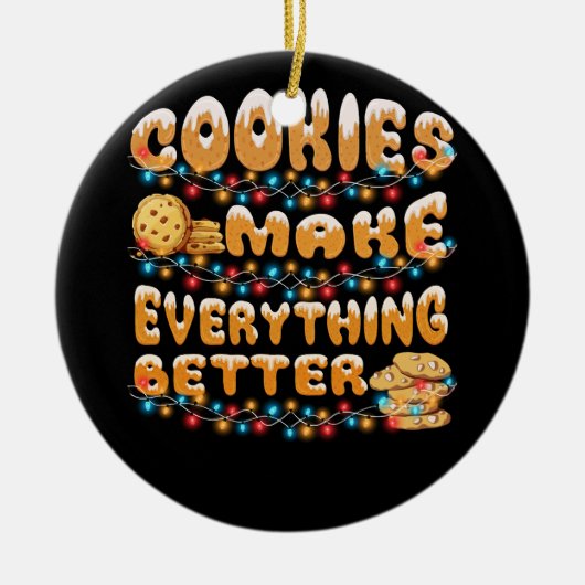 Cookies machen alles besser Weihnachtsgeschenk Keramik Ornament (Vorne)