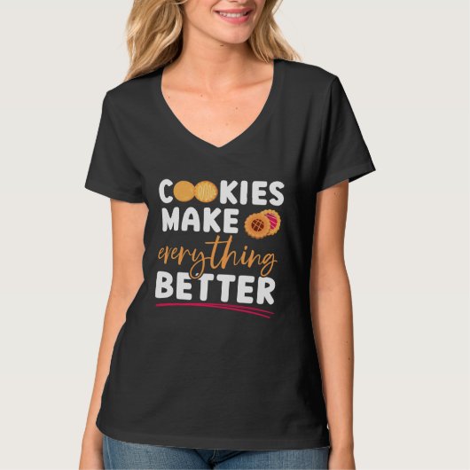 Cookies Make Everything Better Baking Bakery Owner T-Shirt (Vorderseite)